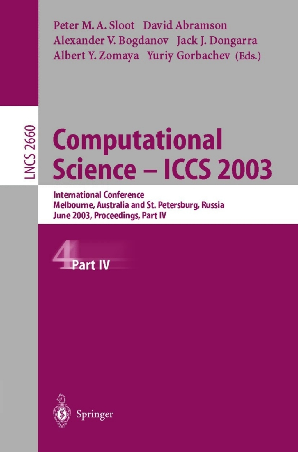 Computational Science — ICCS 2003 International Conference, Melbourne, Australia and St. Petersburg, Russia, June 2–4, 2003, Proceedings, Part IV 1st Edition