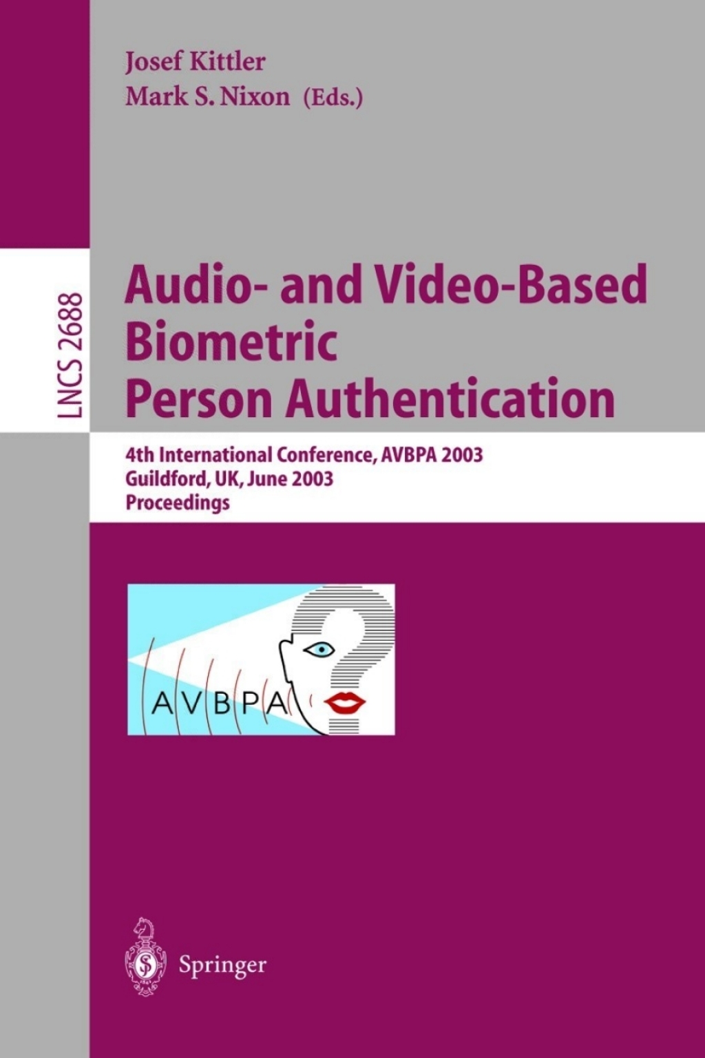 Audio-and Video-Based Biometric Person Authentication 4th International Conference, AVBPA 2003, Guildford, UK, June 9-11, 2003, Proceedings 1st Edition