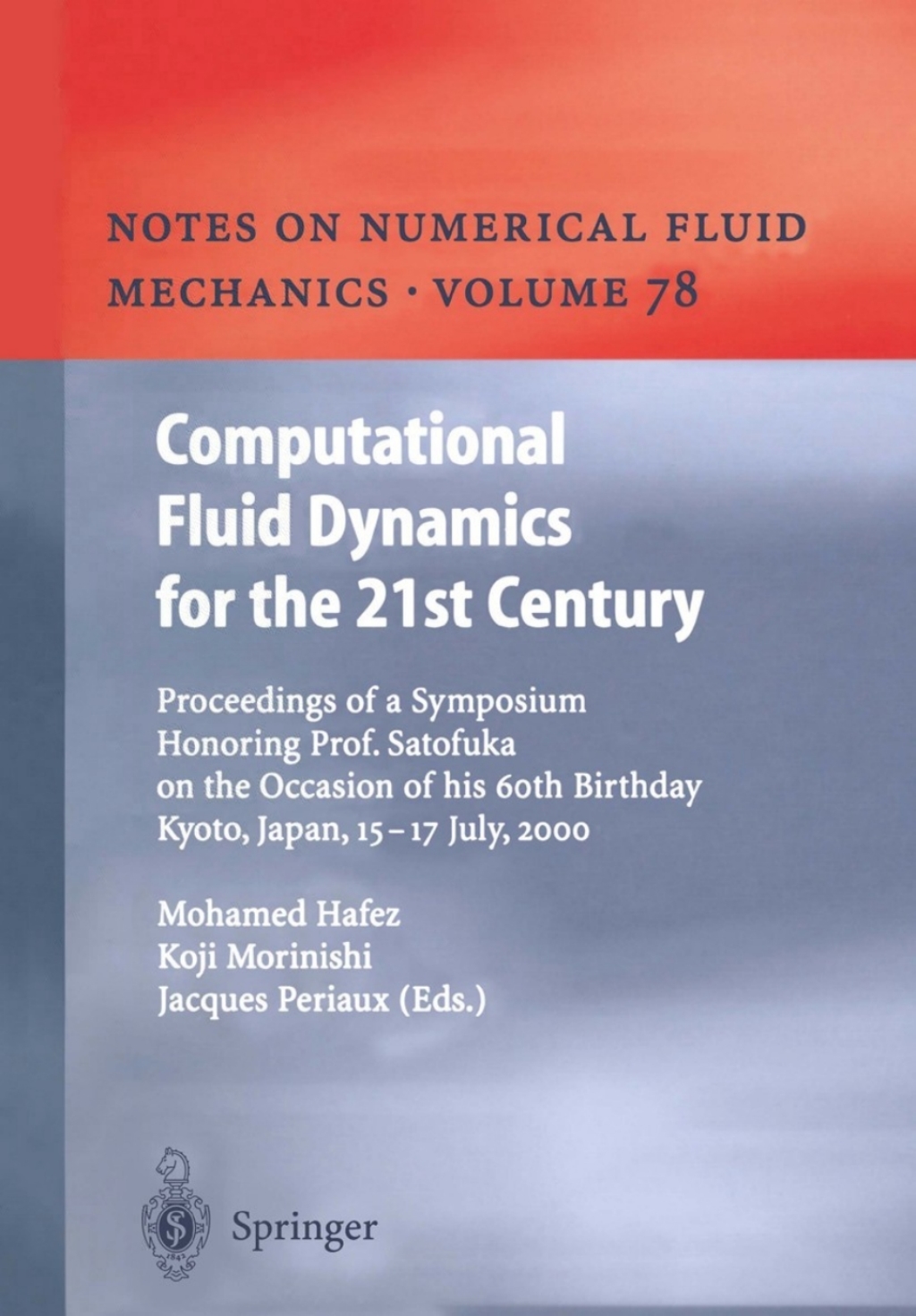 Computational Fluid Dynamics for the 21st Century Proceedings of a Symposium Honoring Prof. Satofuka on the Occasion of his 60th Birthday, Kyoto, Japan, July 15–17, 2000
