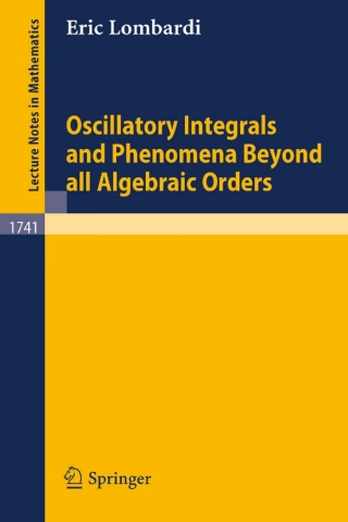 Cover image: Oscillatory Integrals and Phenomena Beyond all Algebraic Orders 9783540677857