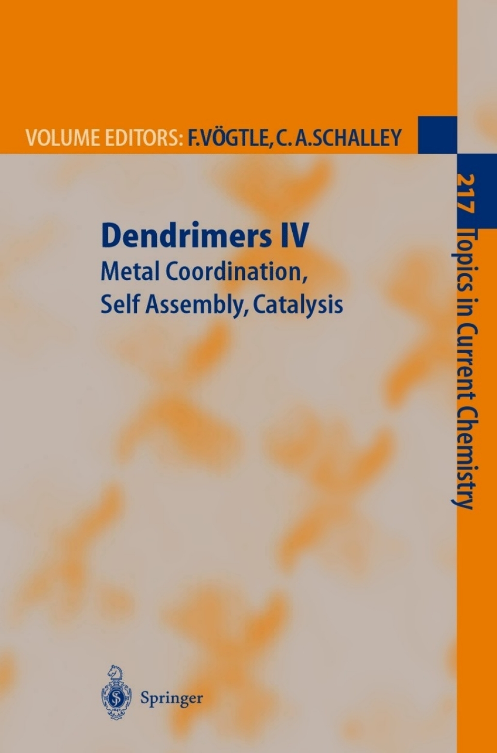 Dendrimers IV Metal Coordination, Self Assembly, Catalysis 1st Edition