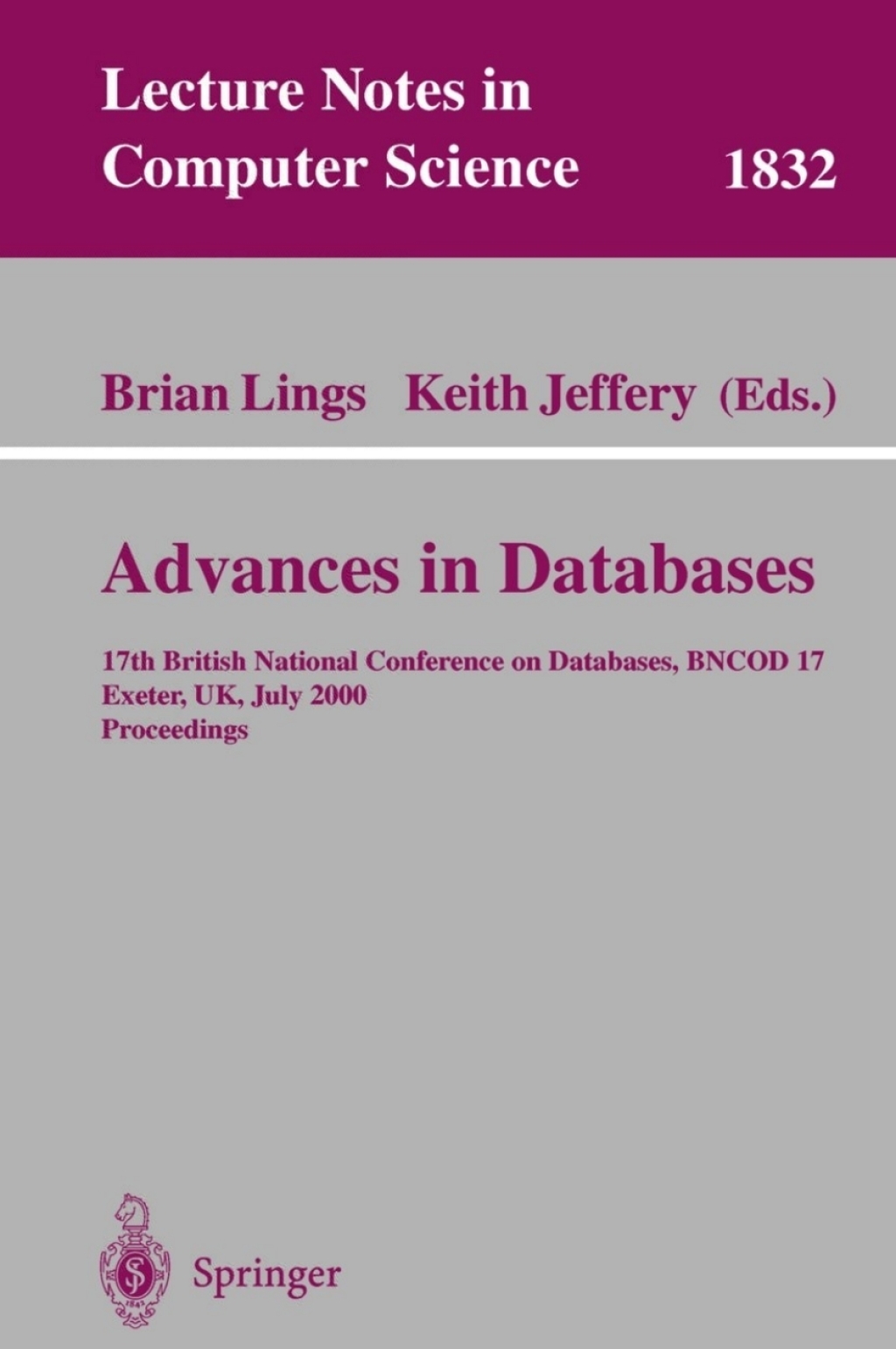 Advances in Databases 17th British National Conference on Databases, BNCOD 17 Exeter, UK, July 3-5, 2000 Proceedings 1st Edition