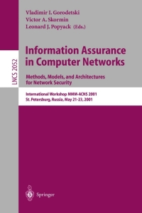 表紙画像: Information Assurance in Computer Networks: Methods, Models and Architectures for Network Security 1st edition 9783540421030