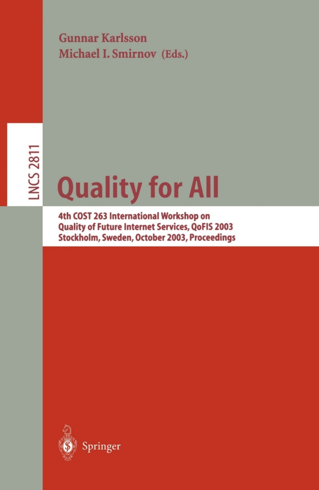 Quality for All 4th COST 263 International Workshop on Quality of Future Internet Services, QoFIS 2003, Stockholm, Sweden, October 1-2, 2003, Proceedings 1st Edition