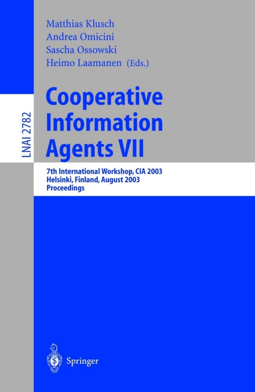 Cooperative Information Agents VII 7th International Workshop, CIA 2003, Helsinki, Finland, August 27-29, 2003, Proceedings 1st Edition