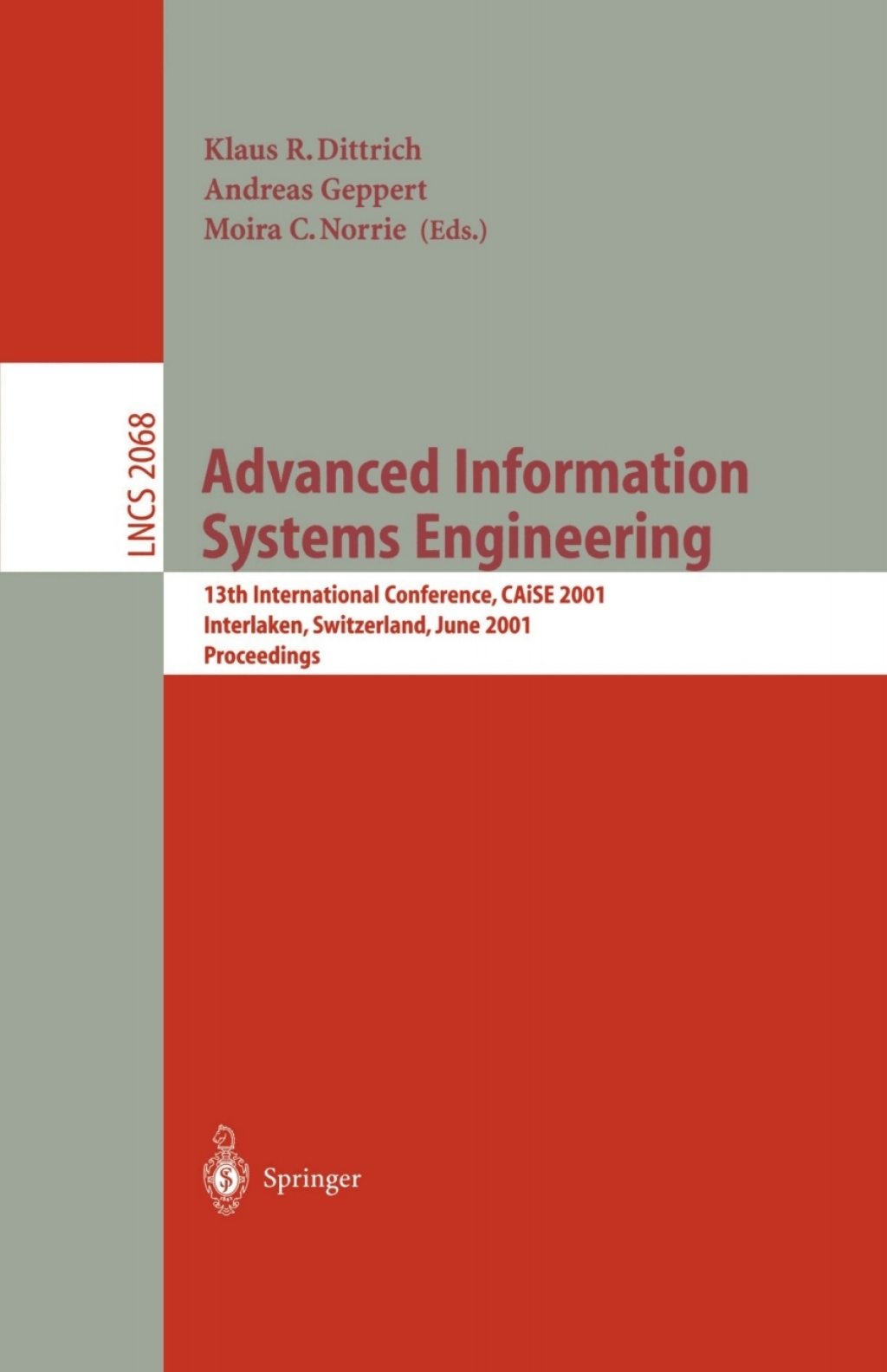 Advanced Information Systems Engineering 13th International Conference, CAiSE 2001, Interlaken, Switzerland, June 4-8, 2001. Proceedings 1st Edition