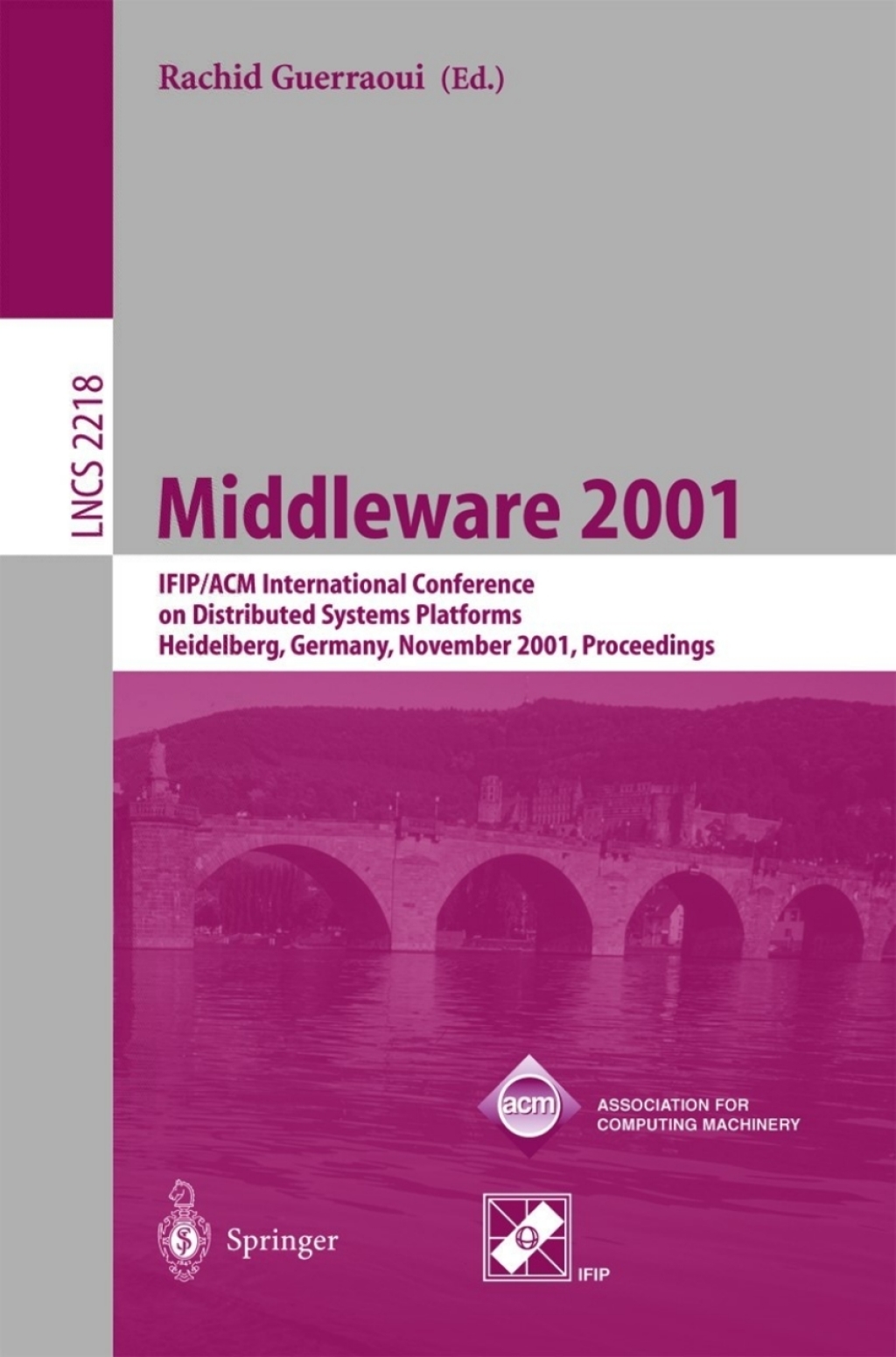 Middleware 2001 IFIP/ACM International Conference on Distributed Systems Platforms Heidelberg, Germany, November 12-16, 2001, Proceedings 1st Edition