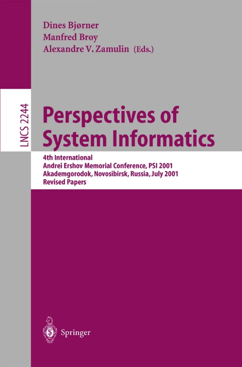 Perspectives of System Informatics 4th International Andrei Ershov Memorial Conference, PSI 2001, Akademgorodok, Novosibirsk, Russia, July 2-6, 2001, Revised Papers 1st Edition