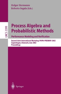 Cover image: Process Algebra and Probabilistic Methods: Performance Modeling and Verification 1st edition 9783540439134