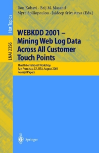 Cover image: WEBKDD 2001 - Mining Web Log Data Across All Customers Touch Points 1st edition 9783540439691