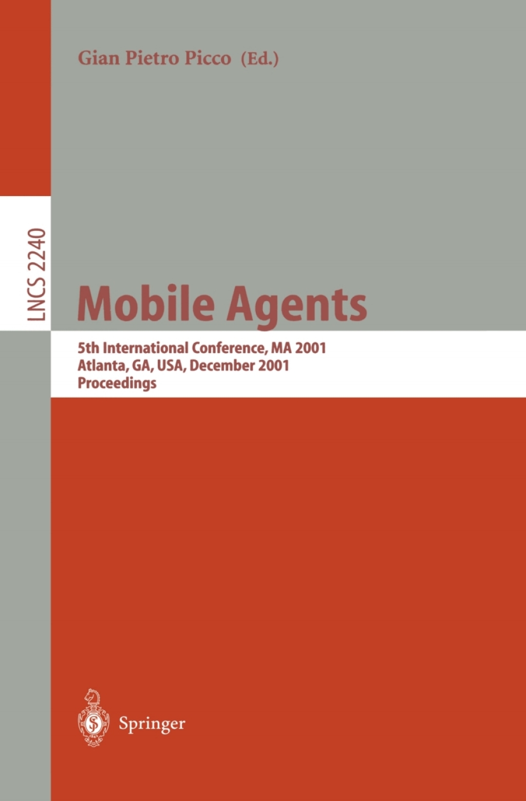 Mobile Agents 5th International Conference, MA 2001 Atlanta, GA, USA, December 2-4, 2001 Proceedings 1st Edition