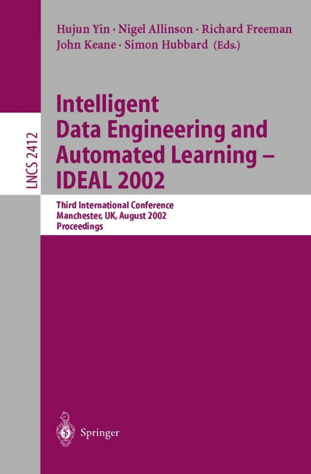 Intelligent Data Engineering and Automated Learning – IDEAL 2002 Third International Conference, Manchester, UK, August 12-14 Proceedings 1st Edition