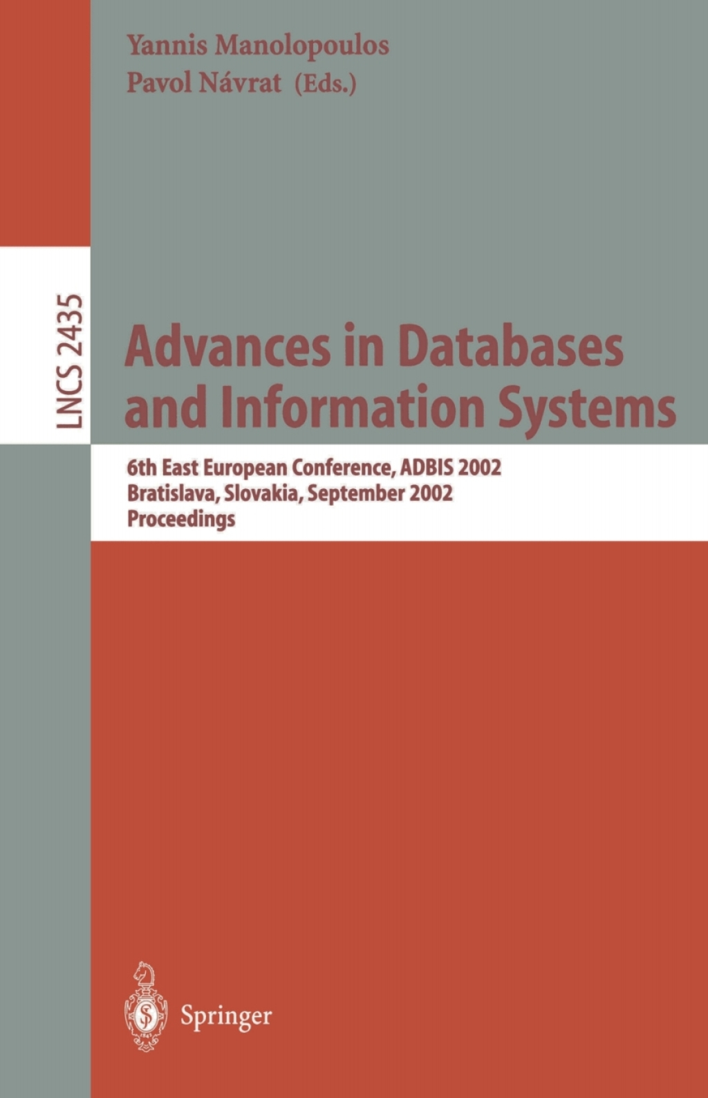 Advances in Databases and Information Systems 6th East European Conference, ADBIS 2002, Bratislava, Slovakia, September 8-11, 2002, Proceedings 1st Edition
