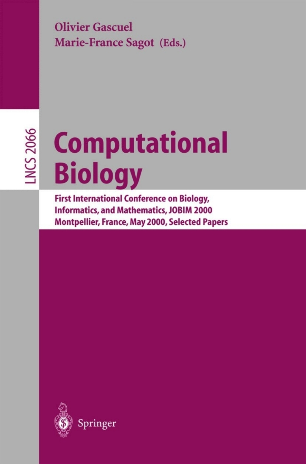 Computational Biology First International Conference on Biology, Informatics, and Mathematics, JOBIM 2000 Montpellier, France, May 3-5, 2000 Selected Papers 1st Edition