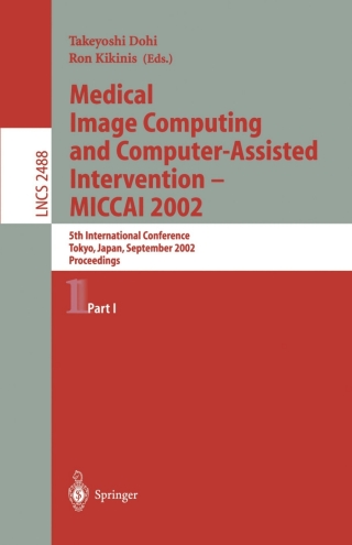 Cover image: Medical Image Computing and Computer-Assisted Intervention - MICCAI 2002 1st edition 9783540442240