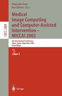 表紙画像: Medical Image Computing and Computer-Assisted Intervention - MICCAI 2002 1st edition 9783540442257