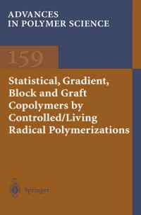 Imagen de portada: Statistical, Gradient, Block and Graft Copolymers by Controlled/Living Radical Polymerizations 9783540432449