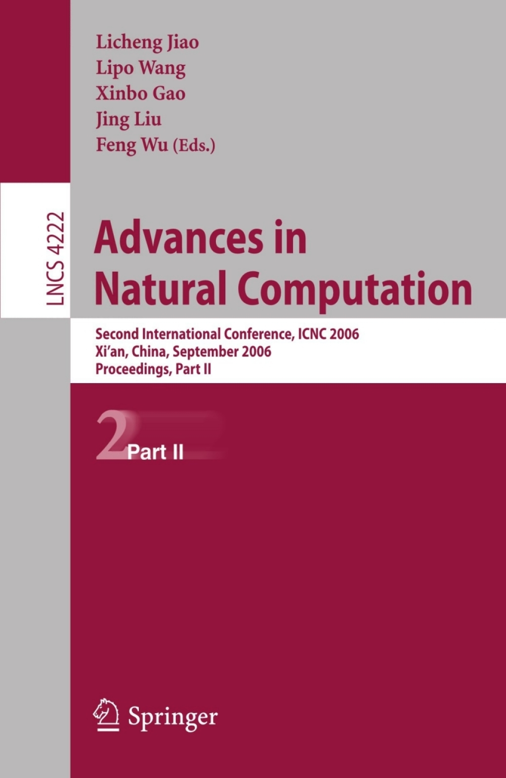 Advances in Natural Computation Second International Conference, ICNC 2006, Xi’an, China, September 24-28, 2006, Proceedings, Part II 1st Edition