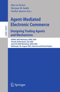 صورة الغلاف: Agent-Mediated Electronic Commerce. Designing Trading Agents and Mechanisms 1st edition 9783540462422