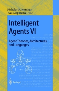 Imagen de portada: Intelligent Agents VI. Agent Theories, Architectures, and Languages 1st edition 9783540672005