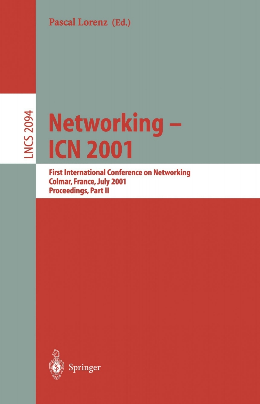 Networking – ICN 2001 First International Conference on Networking, Colmar, France July 9-13, 2001 Proceedings, Part II 1st Edition