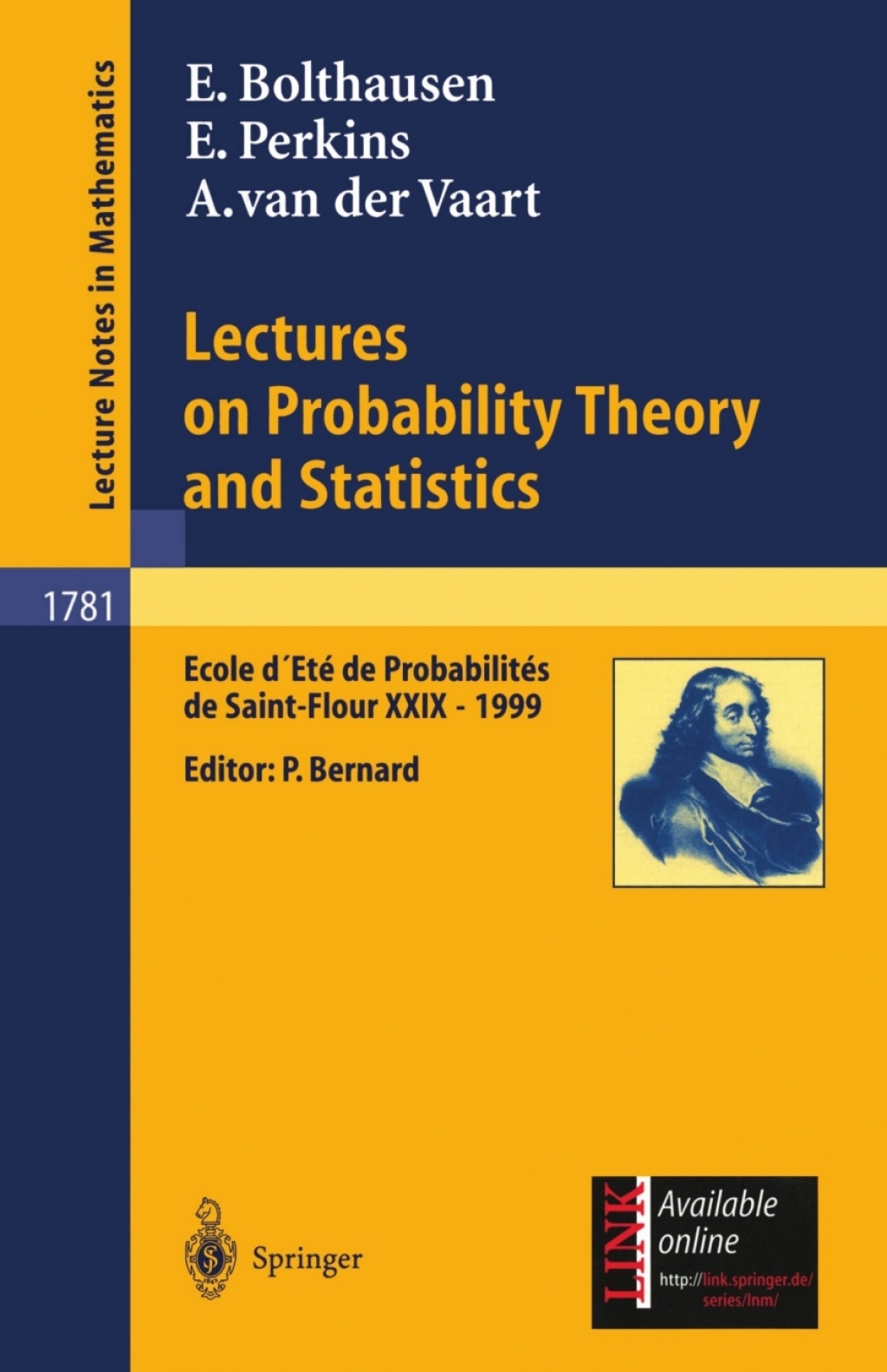 Lectures on Probability Theory and Statistics Ecole d’Eté de Probabilités de Saint-Flour XXIX – 1999