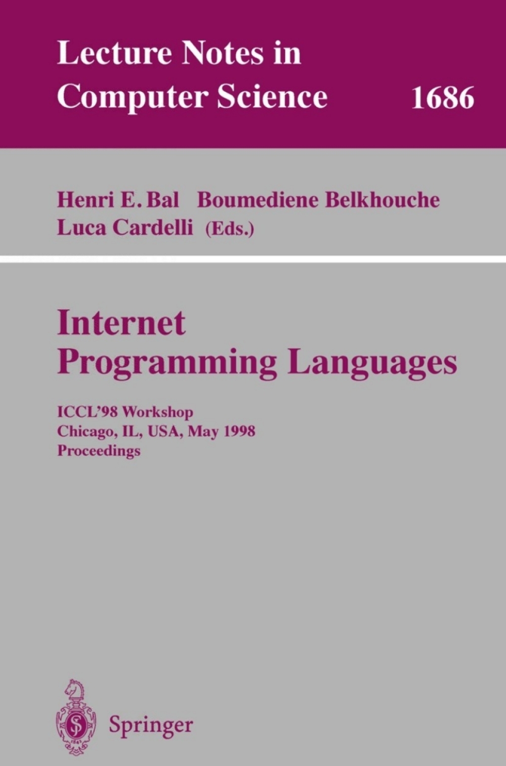 Internet Programming Languages ICCL’98 Workshop,Chicago, IL, USA, May 13, 1998, Proceedings 1st Edition