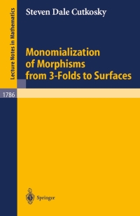 صورة الغلاف: Monomialization of Morphisms from 3-Folds to Surfaces 9783540437802
