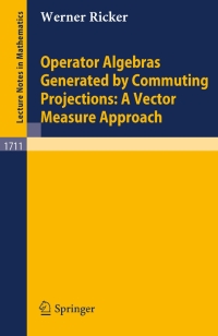 Cover image: Operator Algebras Generated by Commuting Projections: A Vector Measure Approach 9783540664611