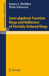 Titelbild: Semi-algebraic Function Rings and Reflectors of Partially Ordered Rings 9783540664604