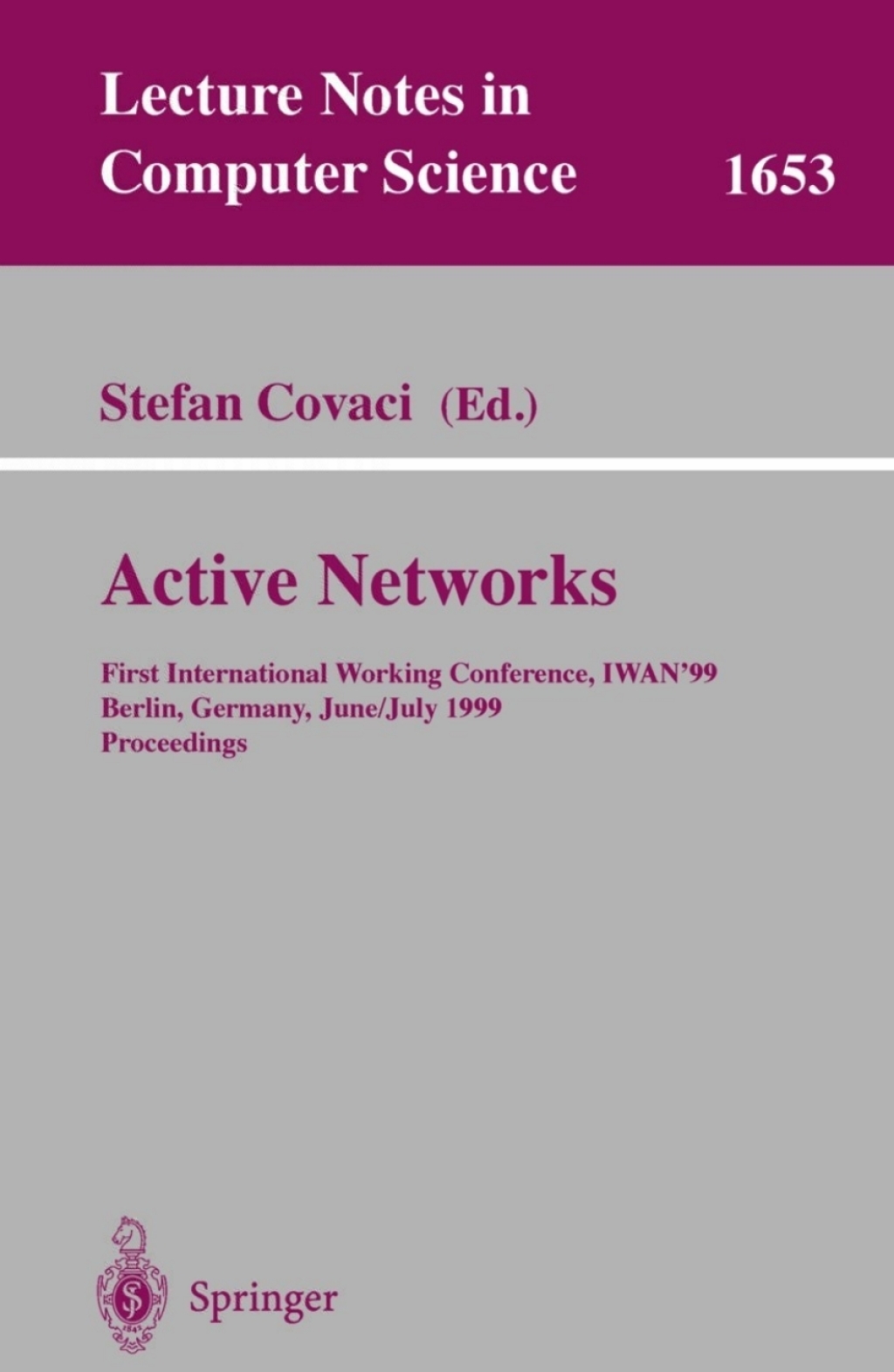 Active Networks First International Working Conference, IWAN’99, Berlin, Germany, June 30 – July 2, 1999, Proceedings 1st Edition