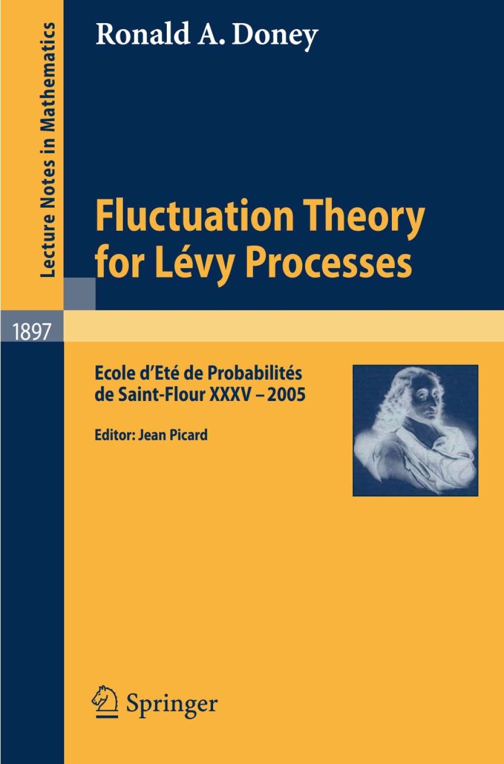 Fluctuation Theory for Lévy Processes Ecole d’Eté de Probabilités de Saint-Flour XXXV – 2005