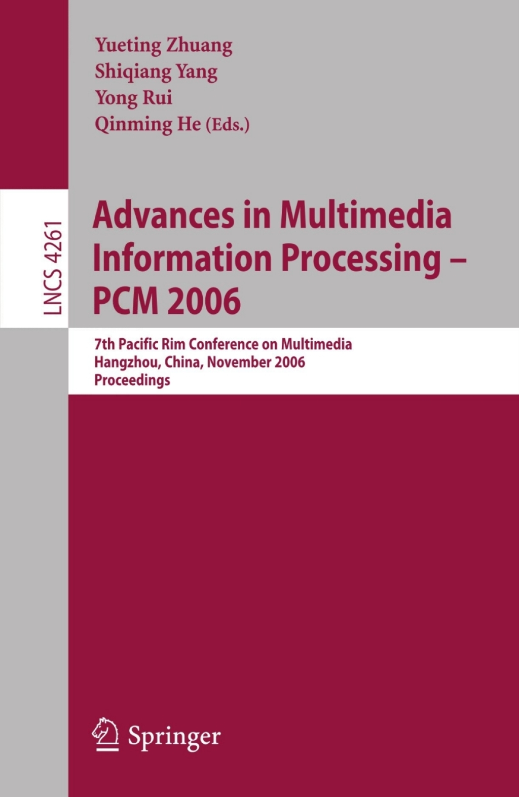 Advances in Multimedia Information Processing – PCM 2006 7th Pacific Rim Conference on Multimedia, Hangzhou, China, November 2-4, 2006, Proceedings 1st Edition