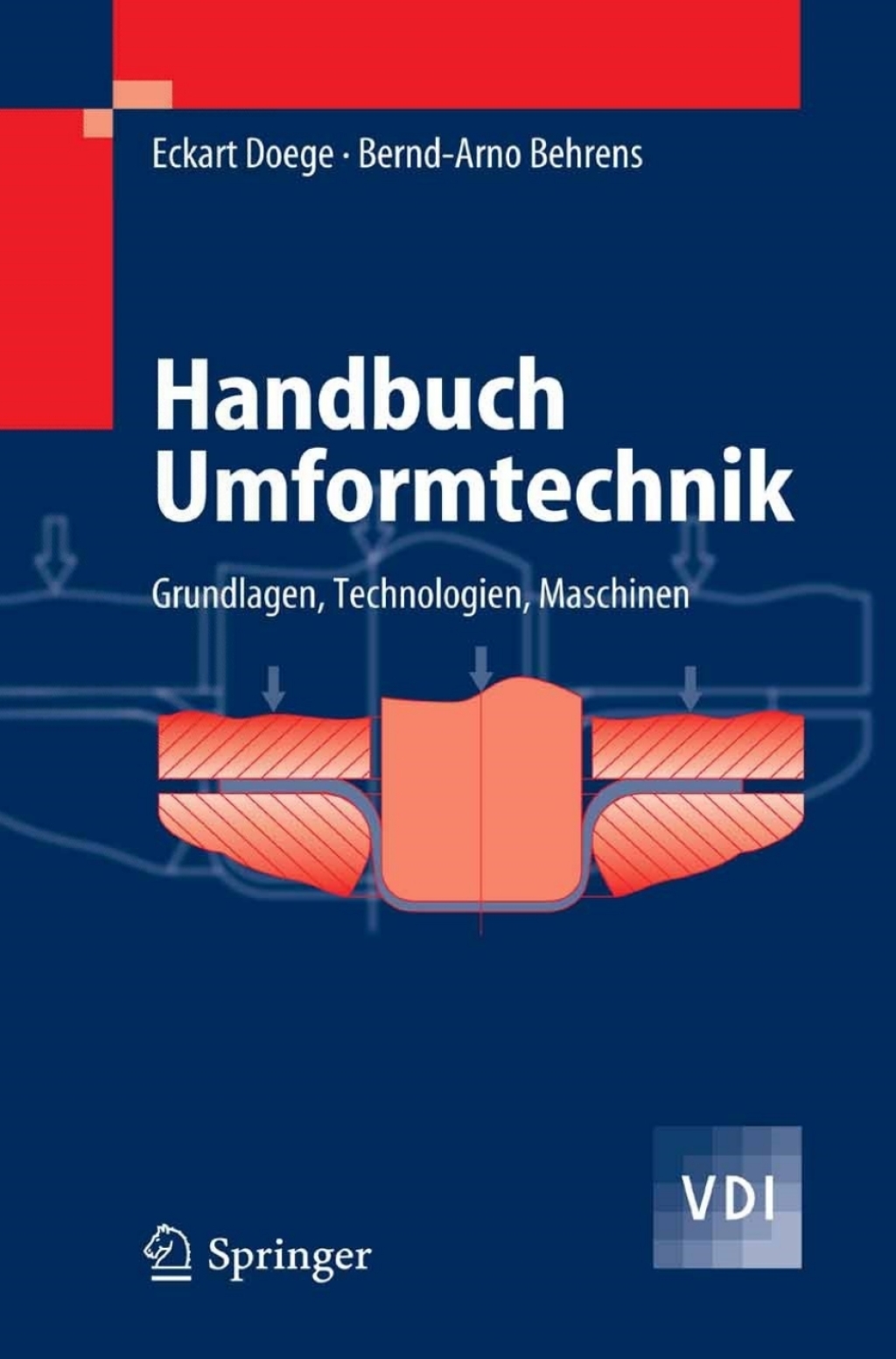 Handbuch Umformtechnik Grundlagen, Technologien, Maschinen
