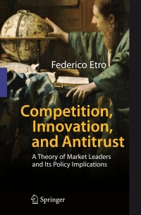 Cover image: Competition, Innovation, and Antitrust 9783540496007