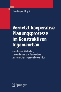 Cover image: Vernetzt-kooperative Planungsprozesse im Konstruktiven Ingenieurbau 1st edition 9783540681021