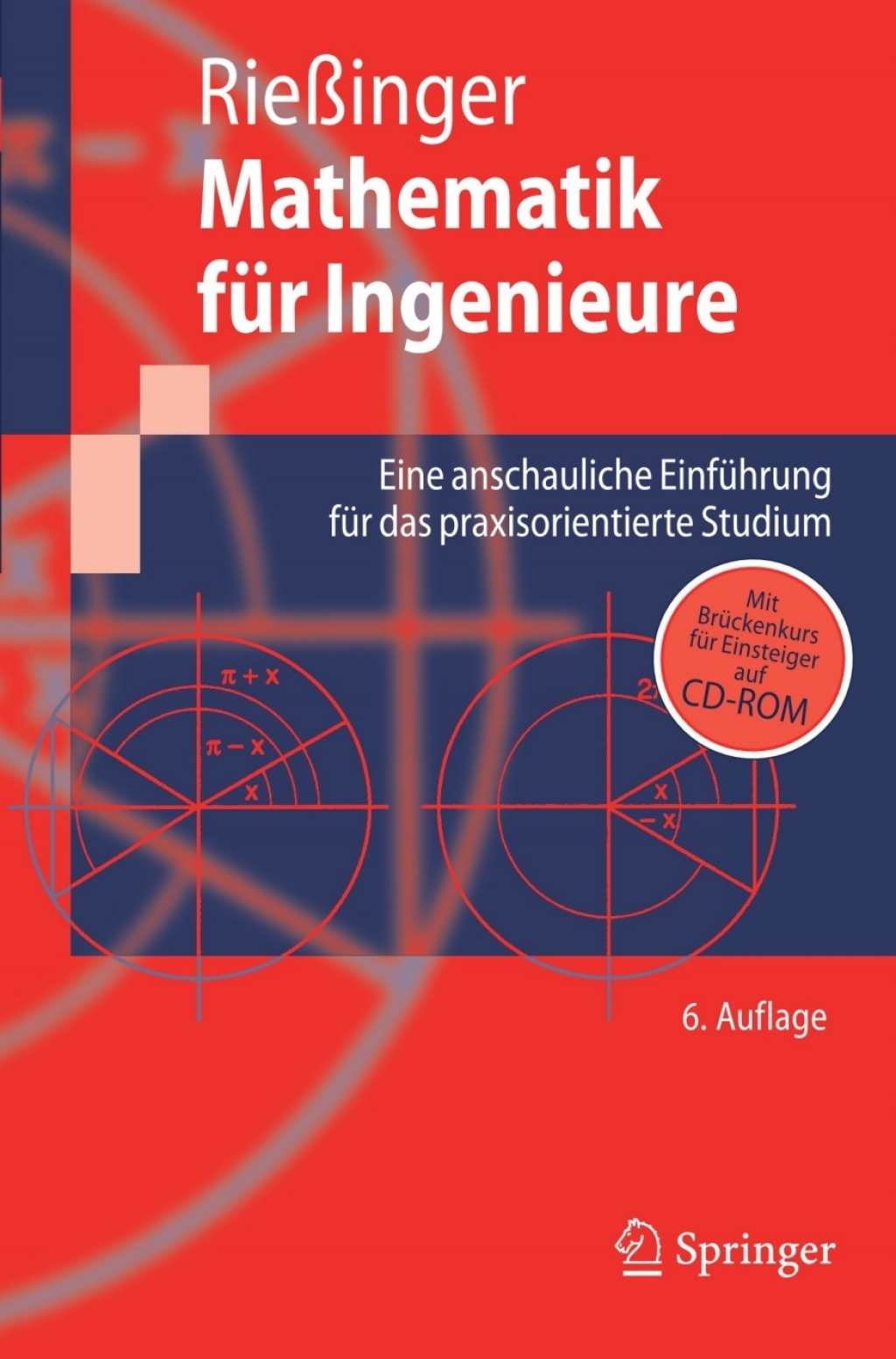 Mathematik für Ingenieure Eine anschauliche Einführung für das praxisorientierte Studium 6th Edition