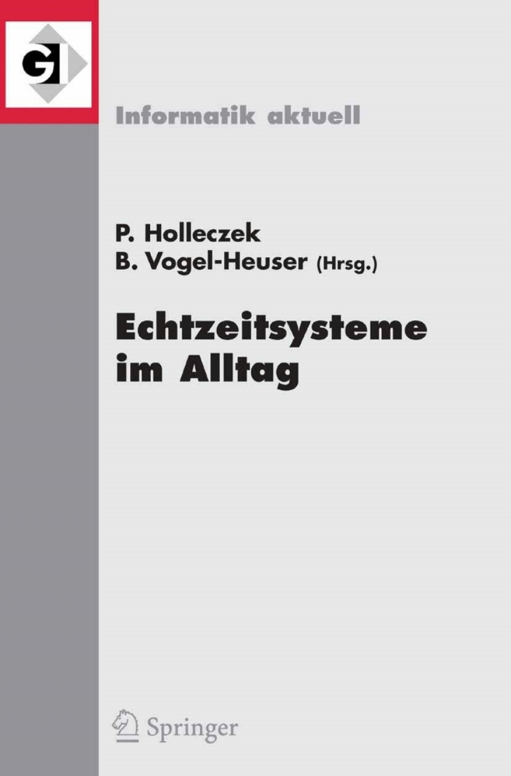 Echtzeitsysteme im Alltag Fachtagung der GI-Fachgruppe Echtzeitsysteme (RT), Boppard, 30. November/1. Dezember 2006 1st Edition
