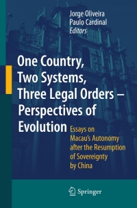 Imagen de portada: One Country, Two Systems, Three Legal Orders - Perspectives of Evolution 1st edition 9783540685715