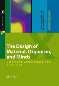 صورة الغلاف: The Design of Material, Organism, and Minds 1st edition 9783540689959