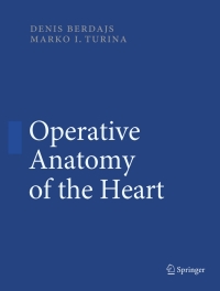 Imagen de portada: Operative Anatomy of the Heart 9783540692270