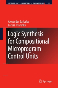 表紙画像: Logic Synthesis for Compositional Microprogram Control Units 9783642088797
