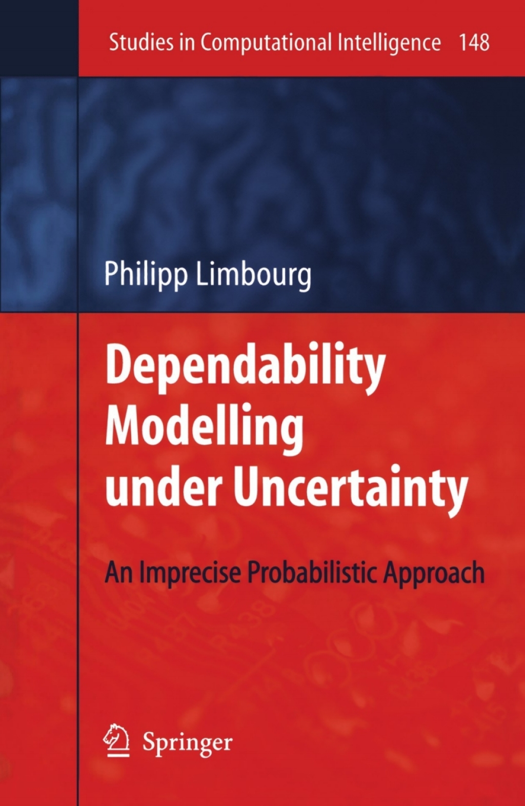 Dependability Modelling under Uncertainty An Imprecise Probabilistic Approach