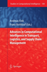 Cover image: Advances in Computational Intelligence in Transport, Logistics, and Supply Chain Management 1st edition 9783540690245