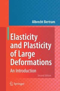 صورة الغلاف: Elasticity and Plasticity of Large Deformations 2nd edition 9783540693994
