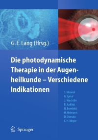 Cover image: Die photodynamische Therapie in der Augenheilkunde - Verschiedene Indikationen 1st edition 9783540705055