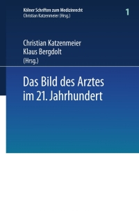 صورة الغلاف: Das Bild des Arztes im 21. Jahrhundert 1st edition 9783540705314