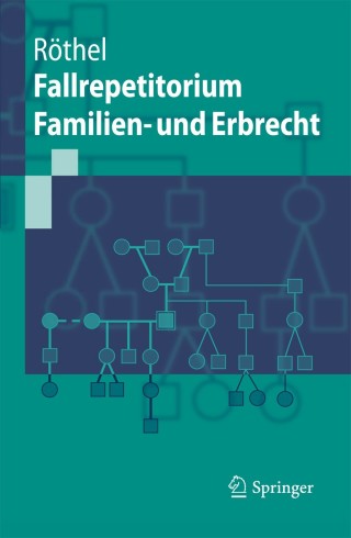 صورة الغلاف: Fallrepetitorium Familien- und Erbrecht 9783540705765