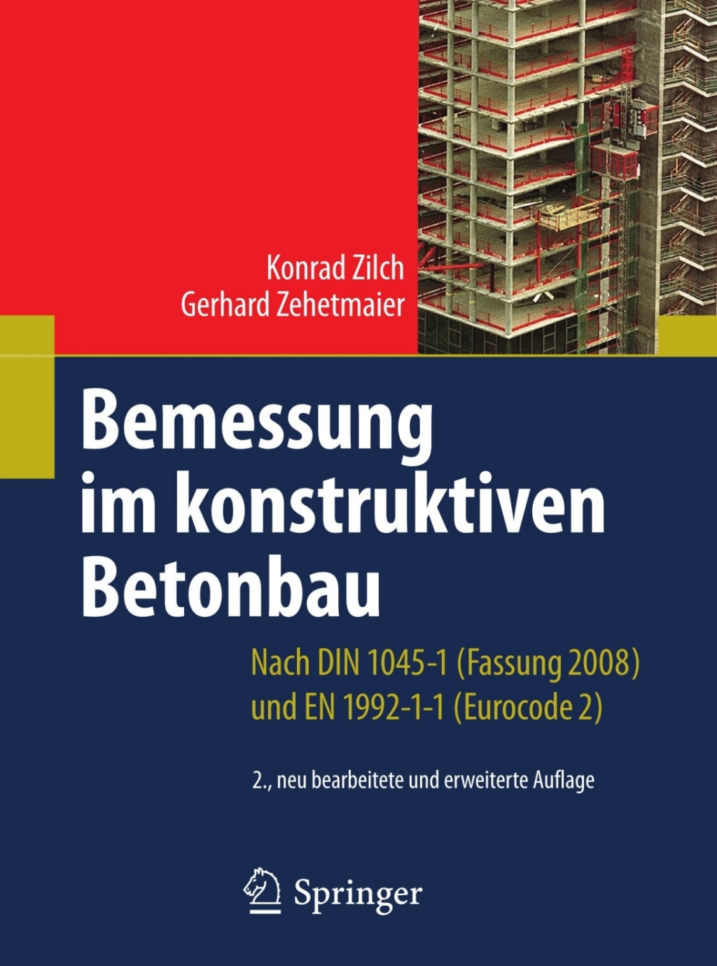 Bemessung im konstruktiven Betonbau Nach DIN 1045-1 (Fassung 2008) und EN 1992-1-1 (Eurocode 2) 2nd Edition