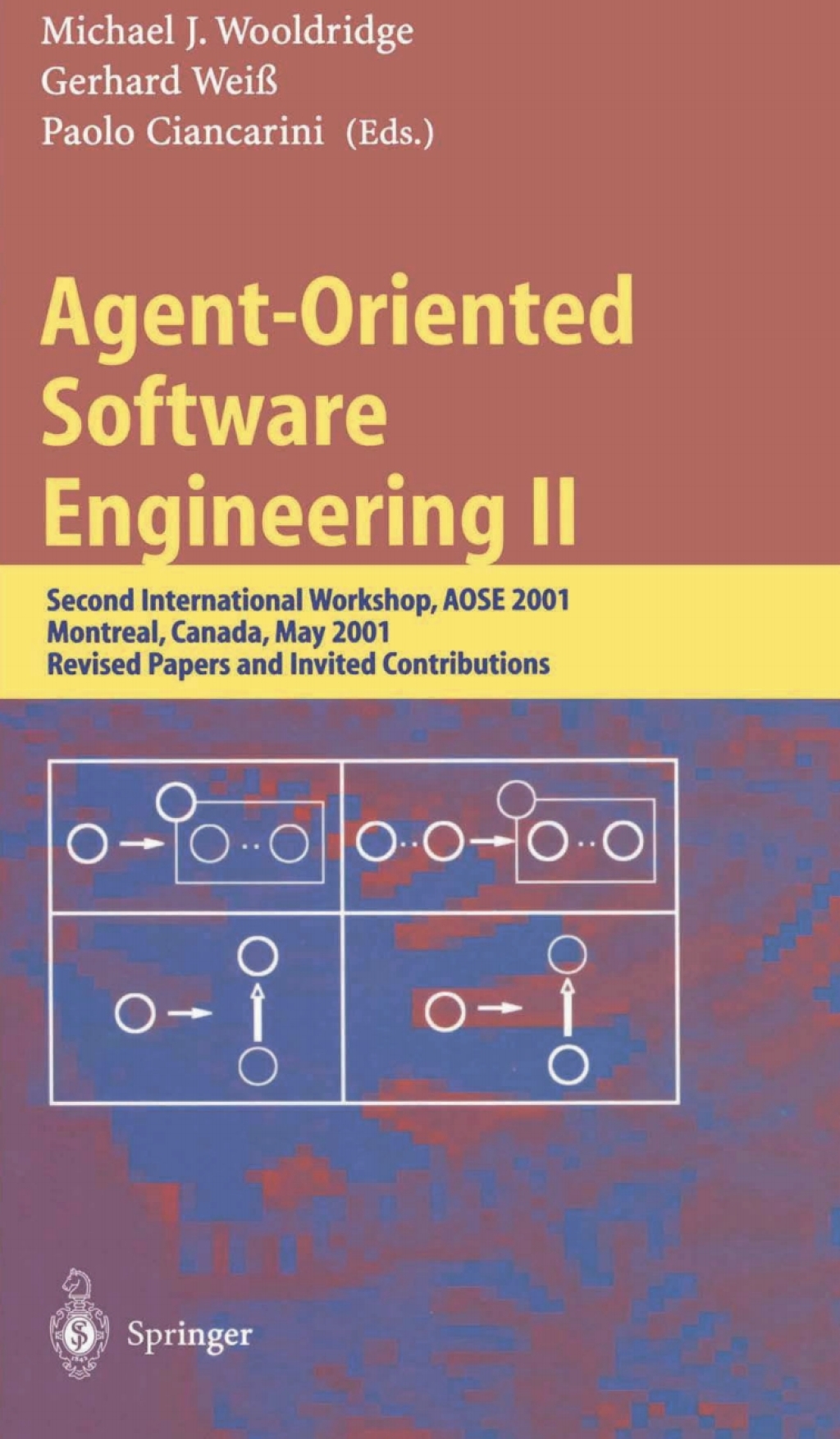 Agent-Oriented Software Engineering II Second International Workshop, AOSE 2001, Montreal, Canada, May 29, 2001. Revised Papers and Invited Contributions 1st Edition